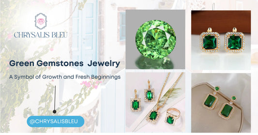 How Green Gemstones  Jewelry Is the Perfect Symbol of Growth and Renewal